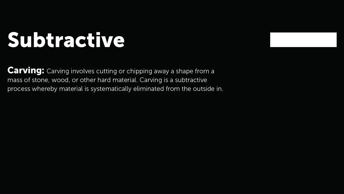 Slide on subtractive technique: carving