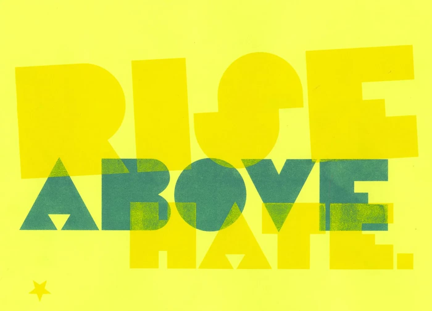 Rise Above Hate print in yellow and teal on yellow paper